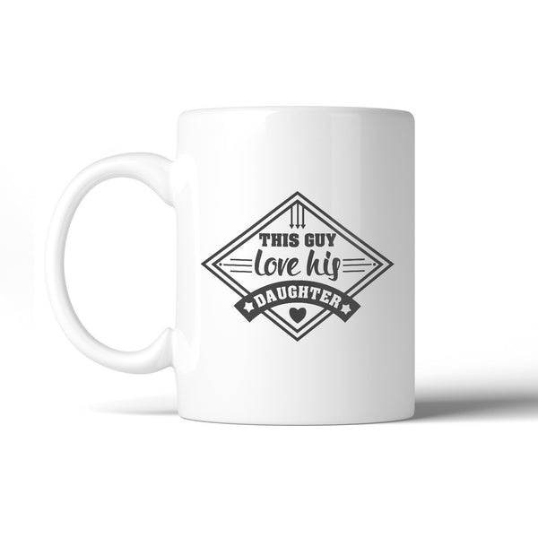 This Guy Love His Daughter 11oz Coffee Mug Unique