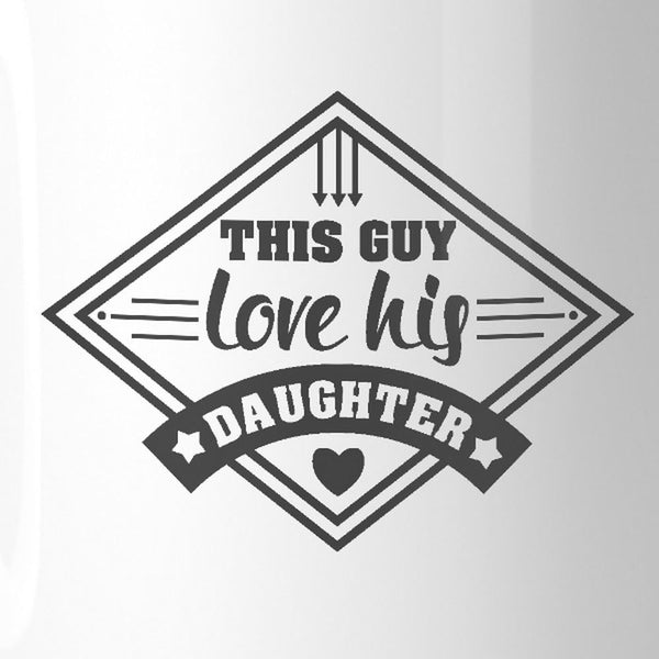 This Guy Love His Daughter 11oz Coffee Mug Unique